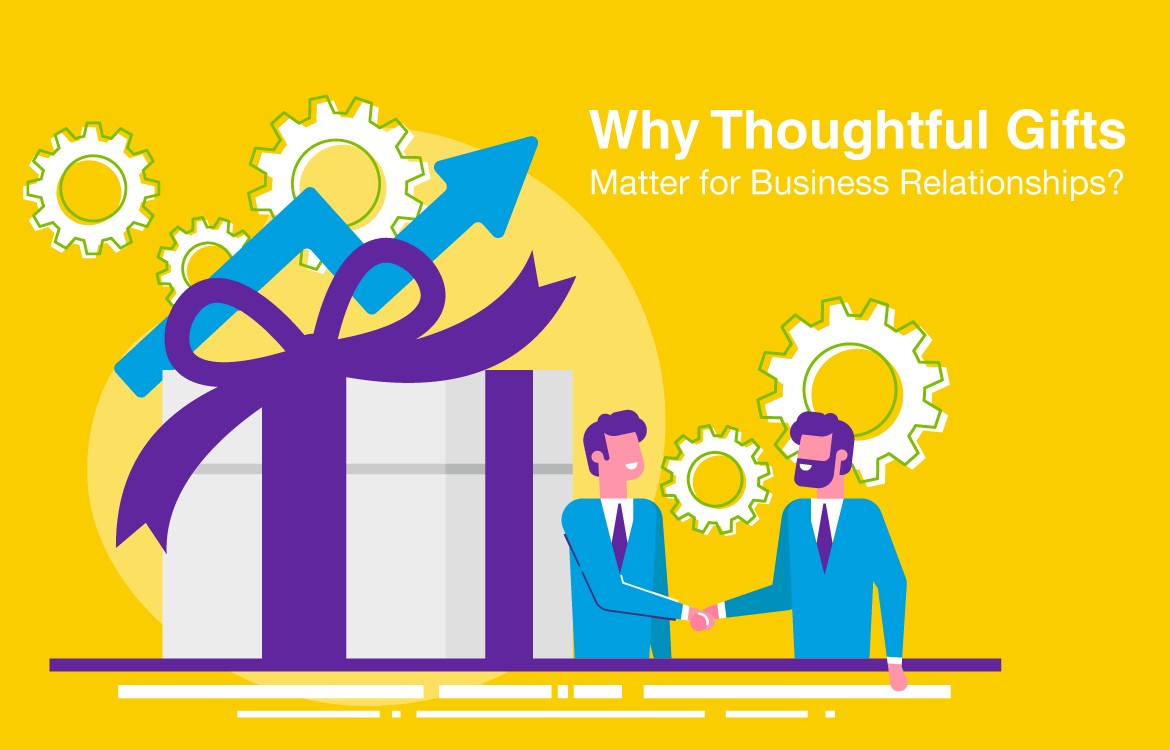Why Thoughtful Gifts Matter for Business Relationships