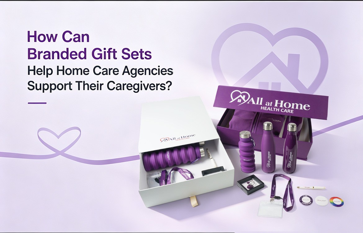 How Can Branded Gift Sets Help Home Care Agencies Support Their Caregivers?