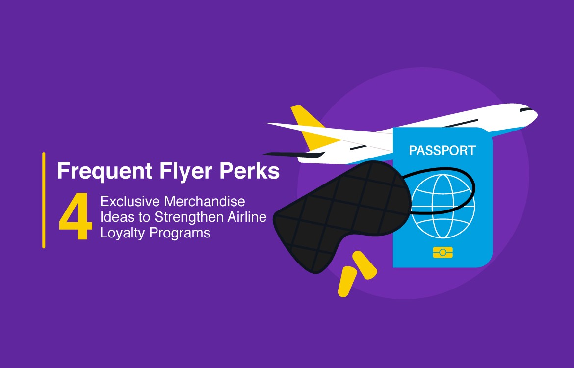 Frequent Flyer Perks: 4 Exclusive Merchandise Ideas to Strengthen Airline Loyalty Programs