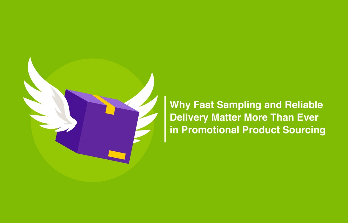 Why Fast Sampling and Reliable Delivery Matter More Than Ever in Promotional Product Sourcing