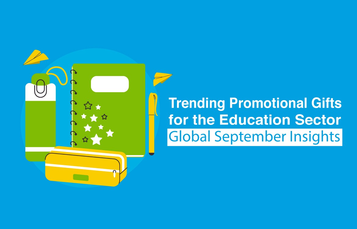 Trending Promotional Gifts for the Education Sector: Global September Insights