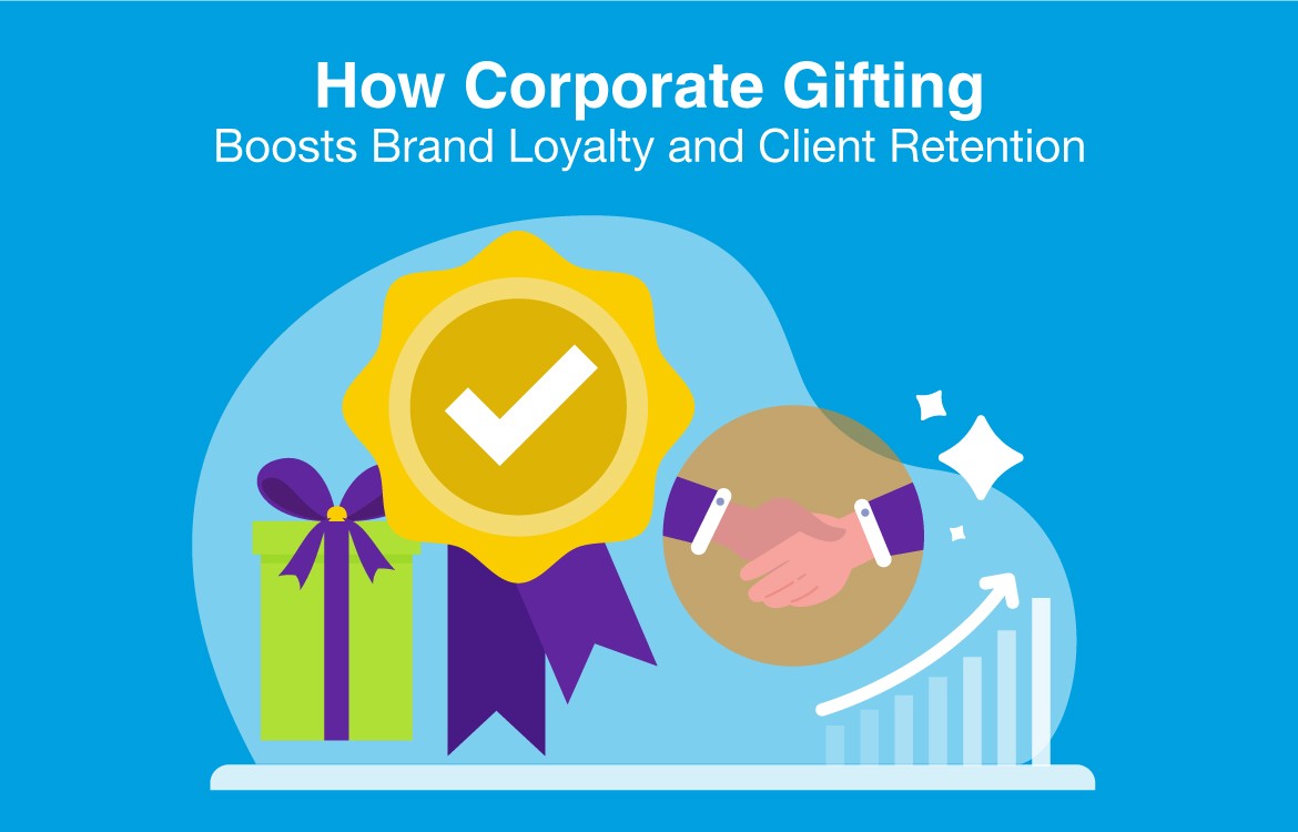 How Corporate Gifting Boosts Brand Loyalty and Client Retention